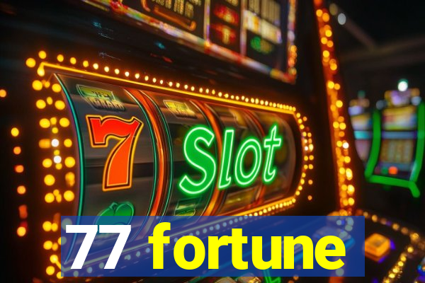 77 fortune